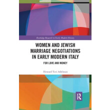 Women and Jewish Marriage Negotiations in Early Modern Italy For Love