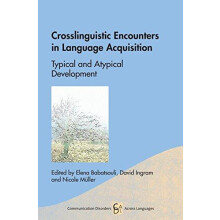 Crosslinguistic Encounters in Language Acquisition Typical and Atypica