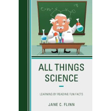 All Things Science Learning by Reading Fun Facts by Jane C. Flinn Pape