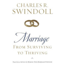 The Marriage From Surviving to Thriving Practical Advice on Making You