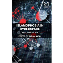 Islamophobia in Cyberspace Hate Crimes Go Viral by Imran Awan Hardcove
