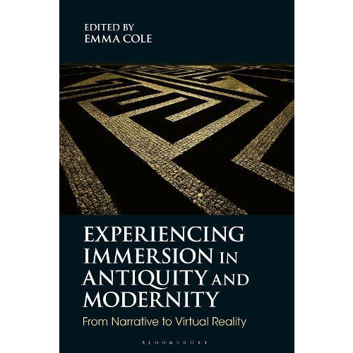 Experiencing Immersion in Antiquity and Modernity From Narrative to Vi