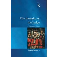 The Integrity of the Judge A Philosophical Inquiry by Jonathan Soeharn