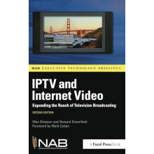 IPTV and Internet Video Expanding the Reach of Television Broadcasting
