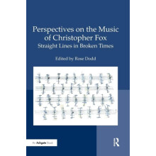Perspectives on the Music of Christopher Fox Straight Lines in Broken
