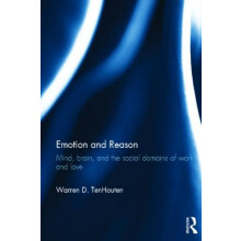 Emotion and Reason Mind Brain and the Social Domains of Work and Love