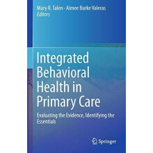 Integrated Behavioral Health in Primary Care Evaluating the Evidence I