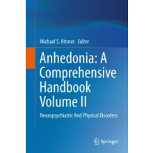 Anhedonia A Comprehensive Handbook Volume II Neuropsychiatric and Phys