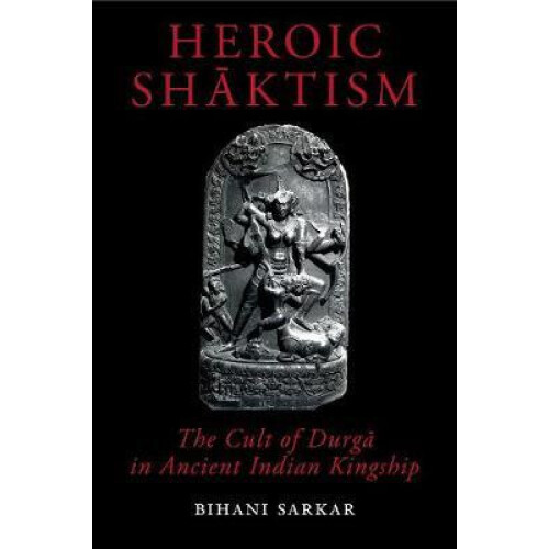 Heroic Shktism by Sarkar Hardcover Book
