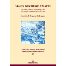 VIAJES DISCURSOS Y MAPAS Estudios sobre la obra geogrfica de Gaspar Me