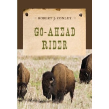 GoAhead Rider by Robert J. Conley Paperback Book