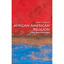 African American Religion A Very Short Introduction by Glaude Jr. Eddi