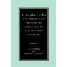 T. R. Malthus The Unpublished Papers in the Collection of Kanto Gakuen