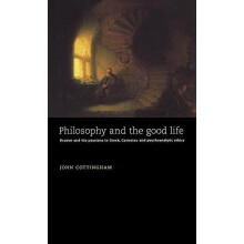 Philosophy and the Good Life by John Cottingham Hardcover Book