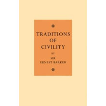 Traditions of Civility Eight Essays by Ernest Barker Paperback Book