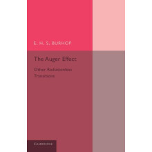 The Auger Effect and Other Radiationless Transitions by E. H. S. Burho