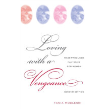 Loving with a Vengeance Mass Produced Fantasies for Women by Tania Mod
