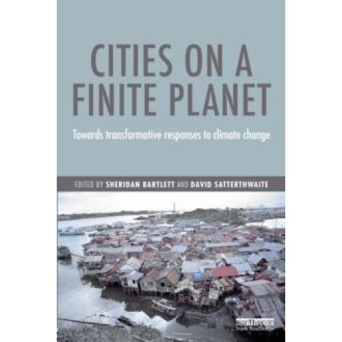 Cities on a Finite Planet Towards transformative responses to climate