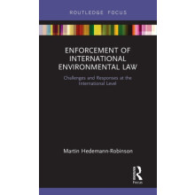 Enforcement of International Environmental Law Challenges and Response