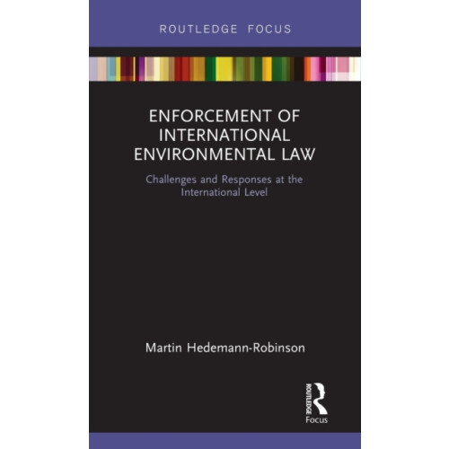 Enforcement of International Environmental Law Challenges and Response