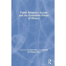 Public Relations Society and the Generative Power of History Hardcover