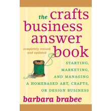 The Crafts Business Answer Book Resource Guide Starting Managing and M