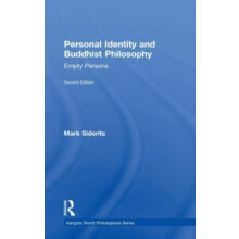 Personal Identity and Buddhist Philosophy Empty Persons by Mark Sideri