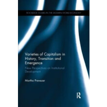 Varieties of Capitalism in History Transition and Emergence New Perspe