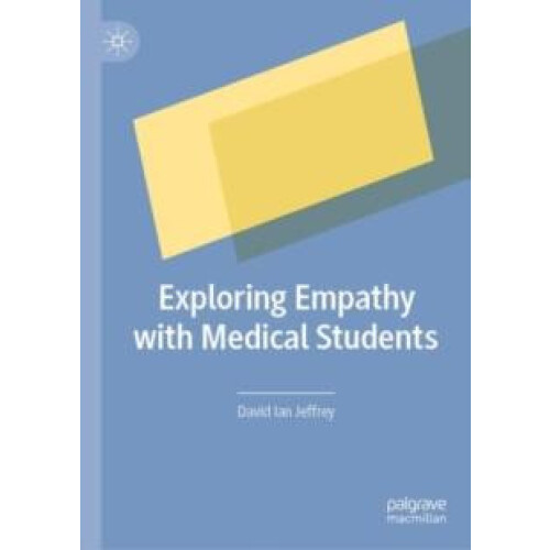 Exploring Empathy with Medical Students by David Ian Jeffrey Hardcover