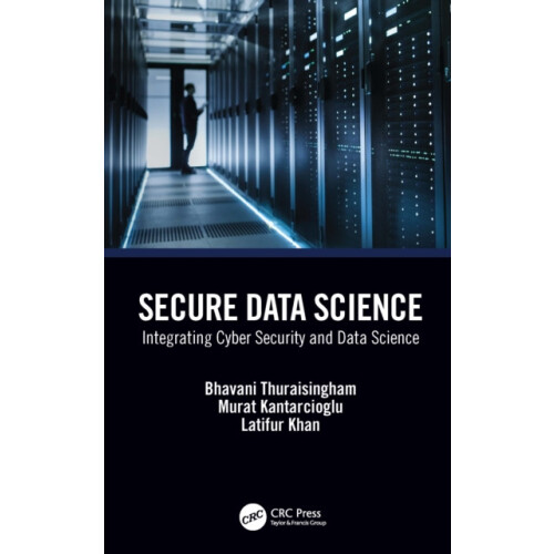 Secure Data Science Integrating Cyber Security and Data Science by Bha
