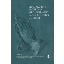 Sensing the Sacred in Medieval and Early Modern Culture Paperback Book