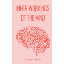 Inner Workings of the Mind by Ashleigh Heenan Paperback Book