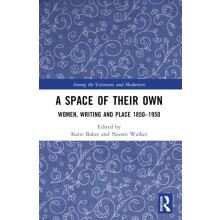 A Space of Their Own Women Writing and Place 18501950 Paperback Book