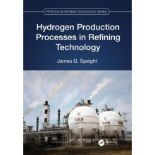 Hydrogen Production Processes in Refining Technology by James G. Speig