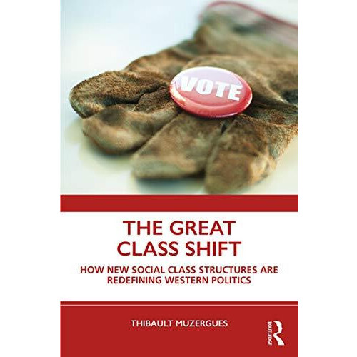 The Great Class Shift How New Social Class Structures are Redefining W
