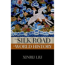 Silk Road in World History by Xinru Liu Paperback Book
