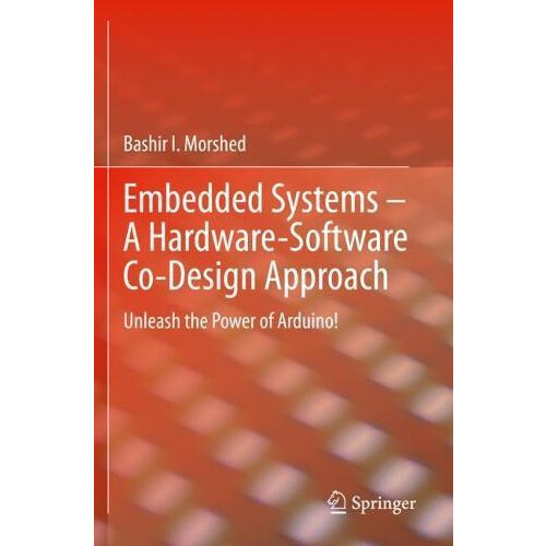 Embedded Systems A HardwareSoftware CoDesign Approach Unleash the Powe