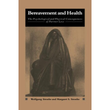 Bereavement and Health The Psychological and Physical Consequences of