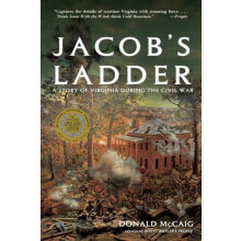 Jacobs Ladder A Story of Virginia During the War by Donald McCaig Pape