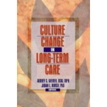 Culture Change in LongTerm Care by Audrey S. Weiner Hardcover Book
