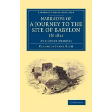 Narrative of a Journey to the Site of Babylon in 1811 by Claudius Jame