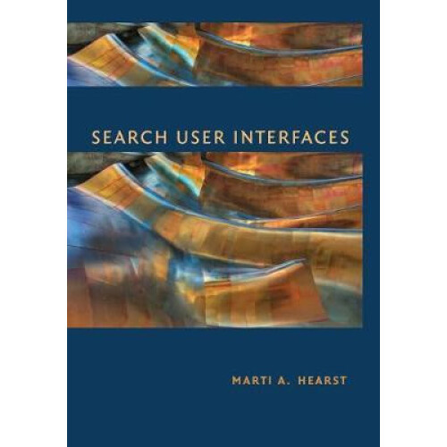 Search User Interfaces by Marti A. Hearst Paperback Book