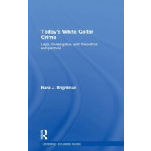 Todays White Collar Crime Legal Investigative and Theoretical Perspect