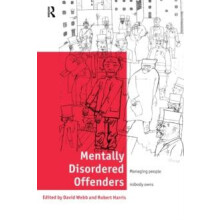 Mentally Disordered Offenders Managing People Nobody Owns Paperback Bo