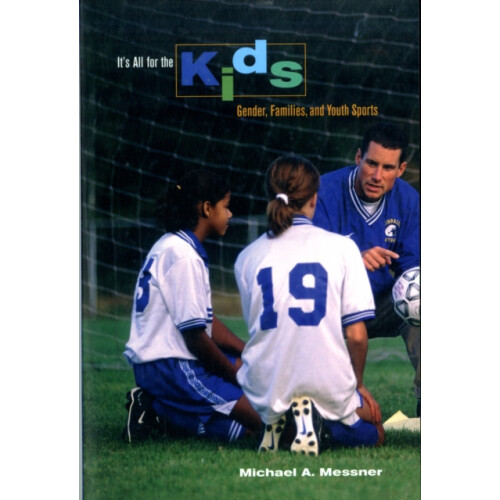 Its All for the Kids by Michael Messner Paperback Book