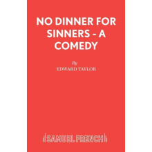 No Dinner for Sinners A Comedy by Edward Taylor Paperback Book
