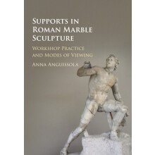 Supports in Roman Marble Sculpture by Anna Anguissola Paperback Book