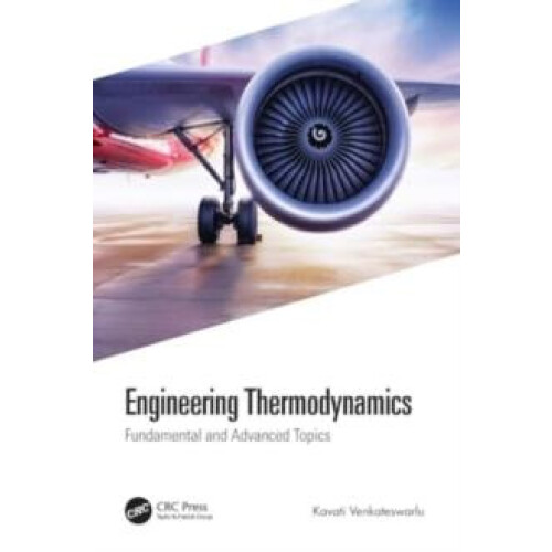 Engineering Thermodynamics Fundamental and Advanced Topics by Kavati V