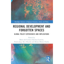 Regional Development and Forgotten Spaces Global Policy Experiences an