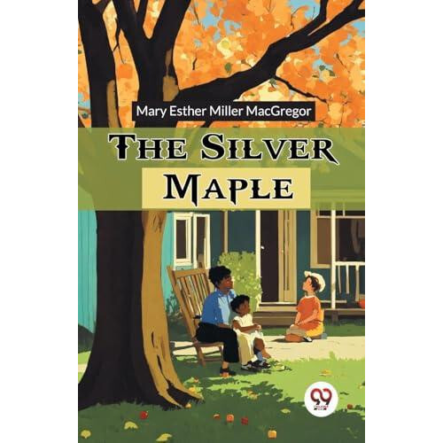 The Silver Maple by Mary Esther Miller MacGregor Paperback Book